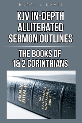KJV In-Depth Alliterated Sermon Outlines: The B... B0FN4FBJ12 Book Cover