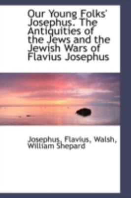 Our Young Folks' Josephus. the Antiquities of t... 1113211369 Book Cover