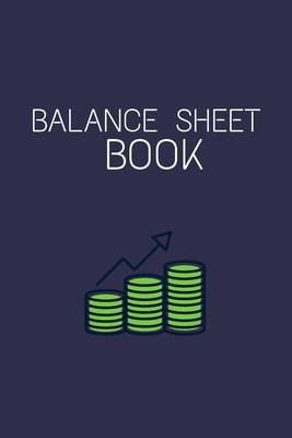 Balance Sheet Book: Log, Track, & Record Expens... 170195012X Book Cover