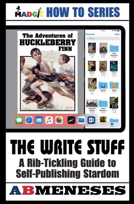 The Write Stuff - A Rib-Tickling Guide to Publi... B0D978BDV8 Book Cover