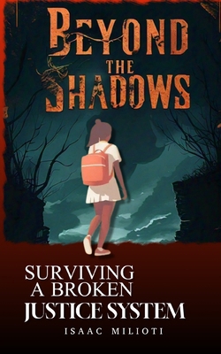 Beyond The Shadows: Surviving a Broken Justice ... B0DPXN1RZB Book Cover