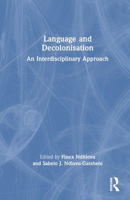 Language and Decolonisation: An Interdisciplina... 1032322535 Book Cover
