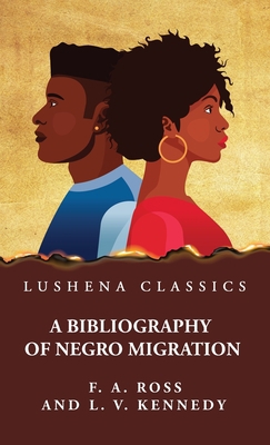 A Bibliography of Negro Migration 1639238018 Book Cover