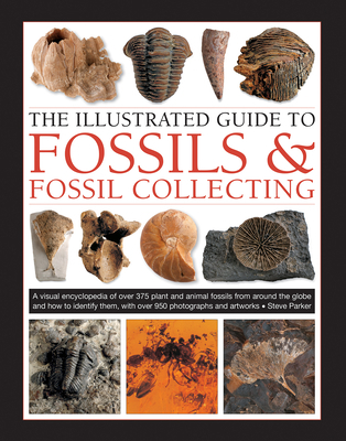 The Illustrated Guide to Fossils & Fossil Colle... 0754834891 Book Cover