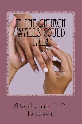 If The Church Walls Could Talk: Forbidden Matte... 1530447941 Book Cover