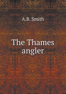 The Thames angler 5518675275 Book Cover