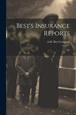 Best's Insurance Reports: Life 1022271709 Book Cover