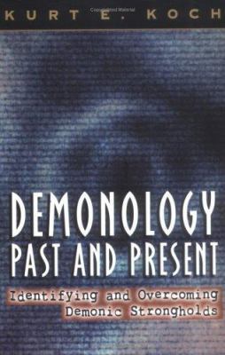 Demonology Past and Present: Identifying and Ov... 0825430496 Book Cover