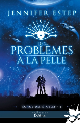 Des problèmes à la pelle: Échos des étoiles, T1 [French] B0DHG8RSK4 Book Cover