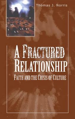 A Fractured Relationship: Faith and the Crisis ... 1565483316 Book Cover