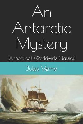 An Antarctic Mystery: (annotated) (Worldwide Cl... 179430777X Book Cover