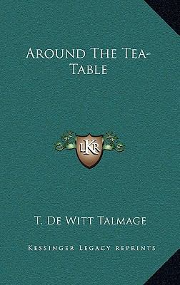 Around the Tea-Table 116355667X Book Cover