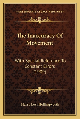 The Inaccuracy Of Movement: With Special Refere... 116717951X Book Cover