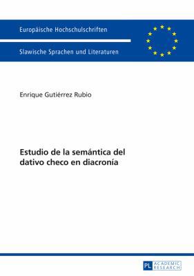 Estudio de la semántica del dativo checo en dia... [Spanish] 363166656X Book Cover