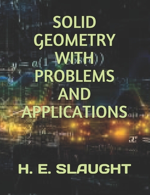 Solid Geometry with Problems and Applications 1672571383 Book Cover