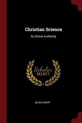 Christian Science: Its Divine Authority 1375813862 Book Cover