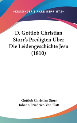 D. Gottlob Christian Storr's Predigten Uber Die... [German] 112056123X Book Cover