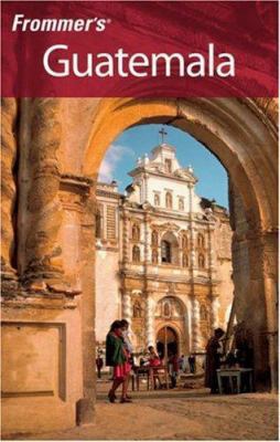 Frommer's Guatemala 0470047305 Book Cover
