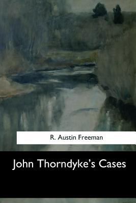 John Thorndyke's Cases 1548301035 Book Cover