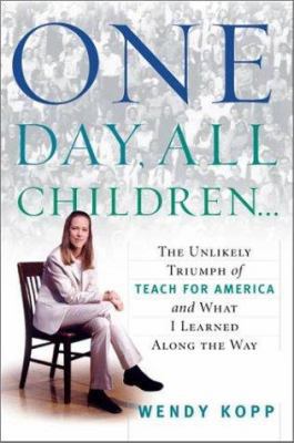 One Day, All Children...: The Unlikely Triumph ... 1891620924 Book Cover