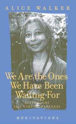 We Are the Ones We Have Been Waiting for: Inner... 1595581375 Book Cover