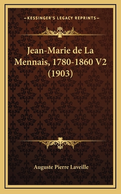 Jean-Marie de La Mennais, 1780-1860 V2 (1903) [French] 1168631238 Book Cover