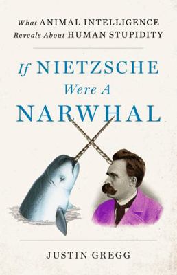 IF NIETZSCHE WERE A NARWHAL 1399712500 Book Cover