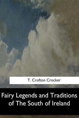 Fairy Legends and Traditions of The South of Ir... 1547279168 Book Cover