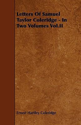 Letters of Samuel Taylor Coleridge - In Two Vol... 1444635379 Book Cover