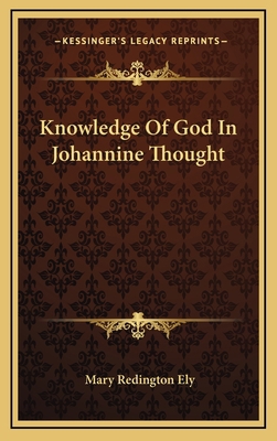 Knowledge of God in Johannine Thought 1164478451 Book Cover