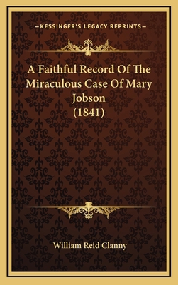 A Faithful Record Of The Miraculous Case Of Mar... 1168788412 Book Cover