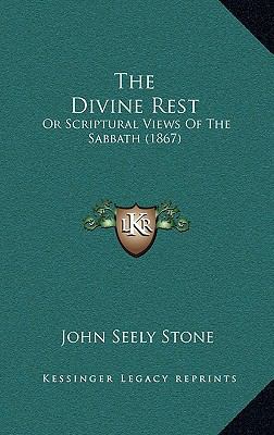 The Divine Rest: Or Scriptural Views Of The Sab... 1165851431 Book Cover