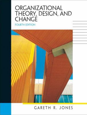 Organizational Theory, Design, and Change 0131403710 Book Cover