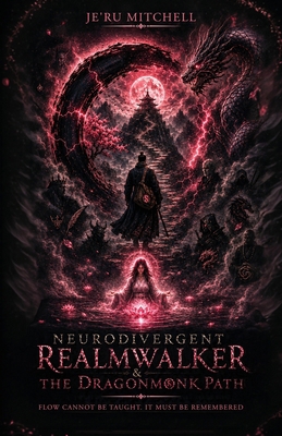 Neurodivergent RealmWalker & The DragonMonk Pat... B0HFP48VZN Book Cover