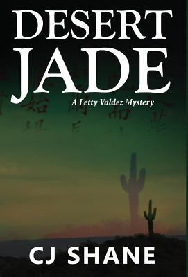 Desert Jade: A Letty Valdez Mystery 0999387405 Book Cover
