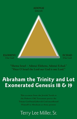 Abraham The Trinity And Lot Exonerated Genesis ... 0578605872 Book Cover