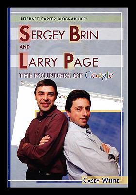 Sergey Brin and Larry Page: The Founders of Google 1435837649 Book Cover