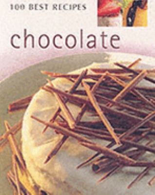 Chocolate (100 Best Recipes) 0752599313 Book Cover