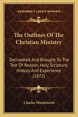 The Outlines Of The Christian Ministry: Delinea... 1164033786 Book Cover