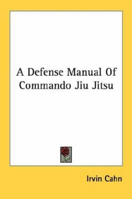 A Defense Manual Of Commando Jiu Jitsu 1432565400 Book Cover