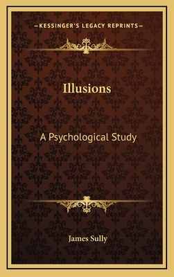 Illusions: A Psychological Study 1163408190 Book Cover