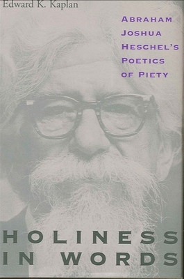 Holiness in Words: Abraham Joshua Heschel's Poe... 0791428680 Book Cover