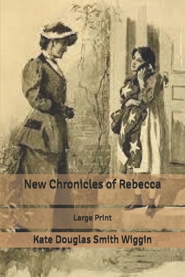 New Chronicles of Rebecca: Large Print B0858S8X19 Book Cover