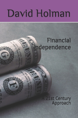 Financial Independence: A 21st Century Approach B0DCSLN3N1 Book Cover