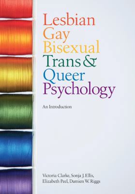 Lesbian, Gay, Bisexual, Trans and Queer Psychol... 0521876664 Book Cover