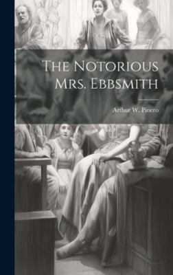The Notorious mrs. Ebbsmith 1019614757 Book Cover