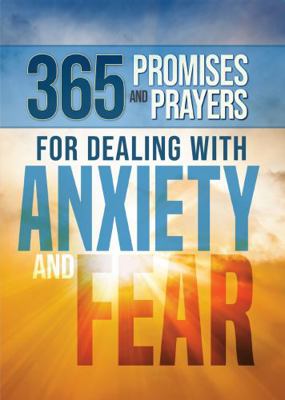 Paperback 365 Promises and Prayers for Dealing with Anxiety and Fear Book