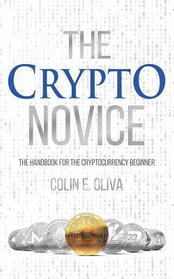 The Crypto Novice: The Handbook for the Cryptoc... 1721197710 Book Cover