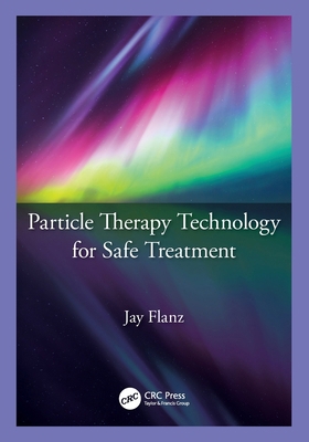 Particle Therapy Technology for Safe Treatment 0367643111 Book Cover
