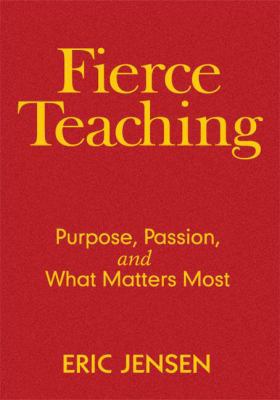 Fierce Teaching: Purpose, Passion, and What Mat... 141296329X Book Cover